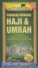 Panduan Haji dan Umrah: Berdasarkan Al-Qur-an As-sunnah dan Pemahaman As-Salafush Shalih